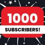 How to Get 1000 Subscribers on YouTube