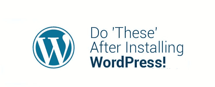 What To Do After Installing WordPress