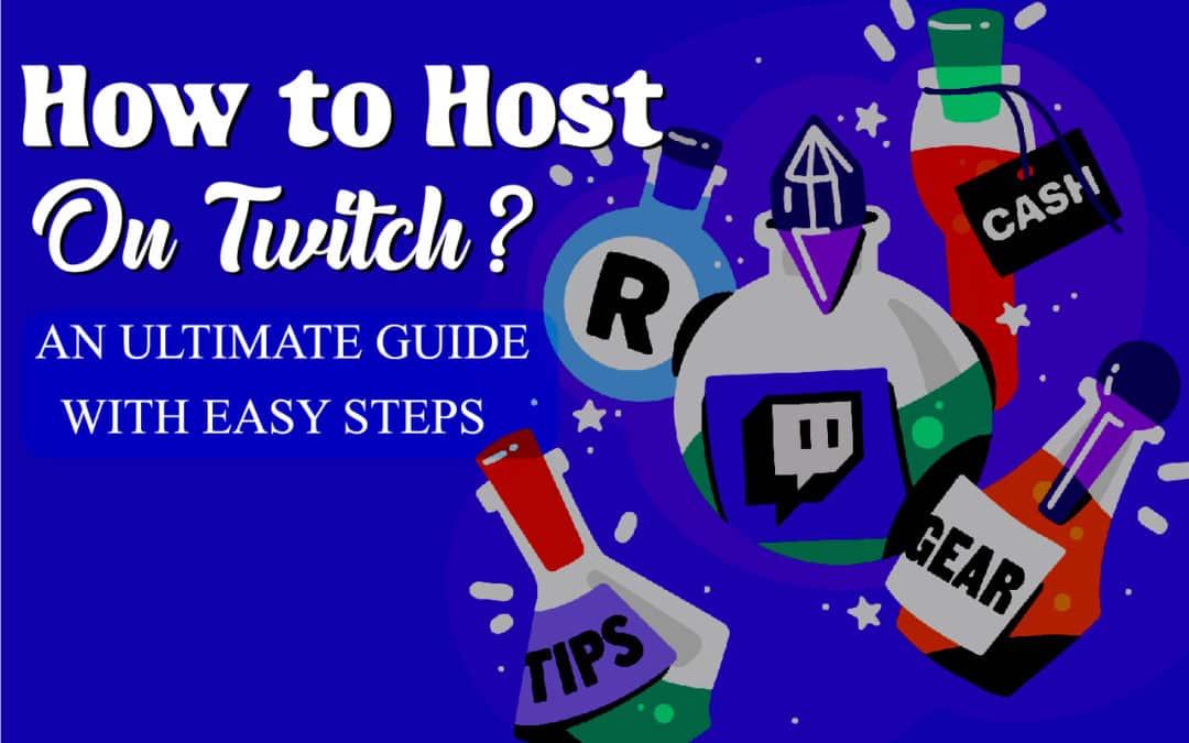 How To Host On Twitch An Ultimate Guide With Easy Steps