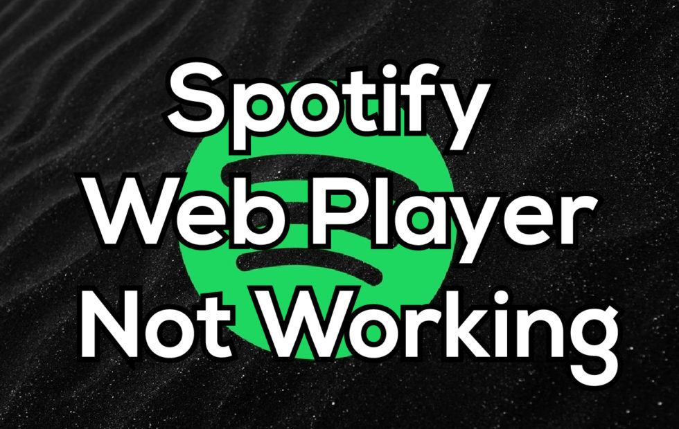 why is spotify web player not working why is spotify web player not working
