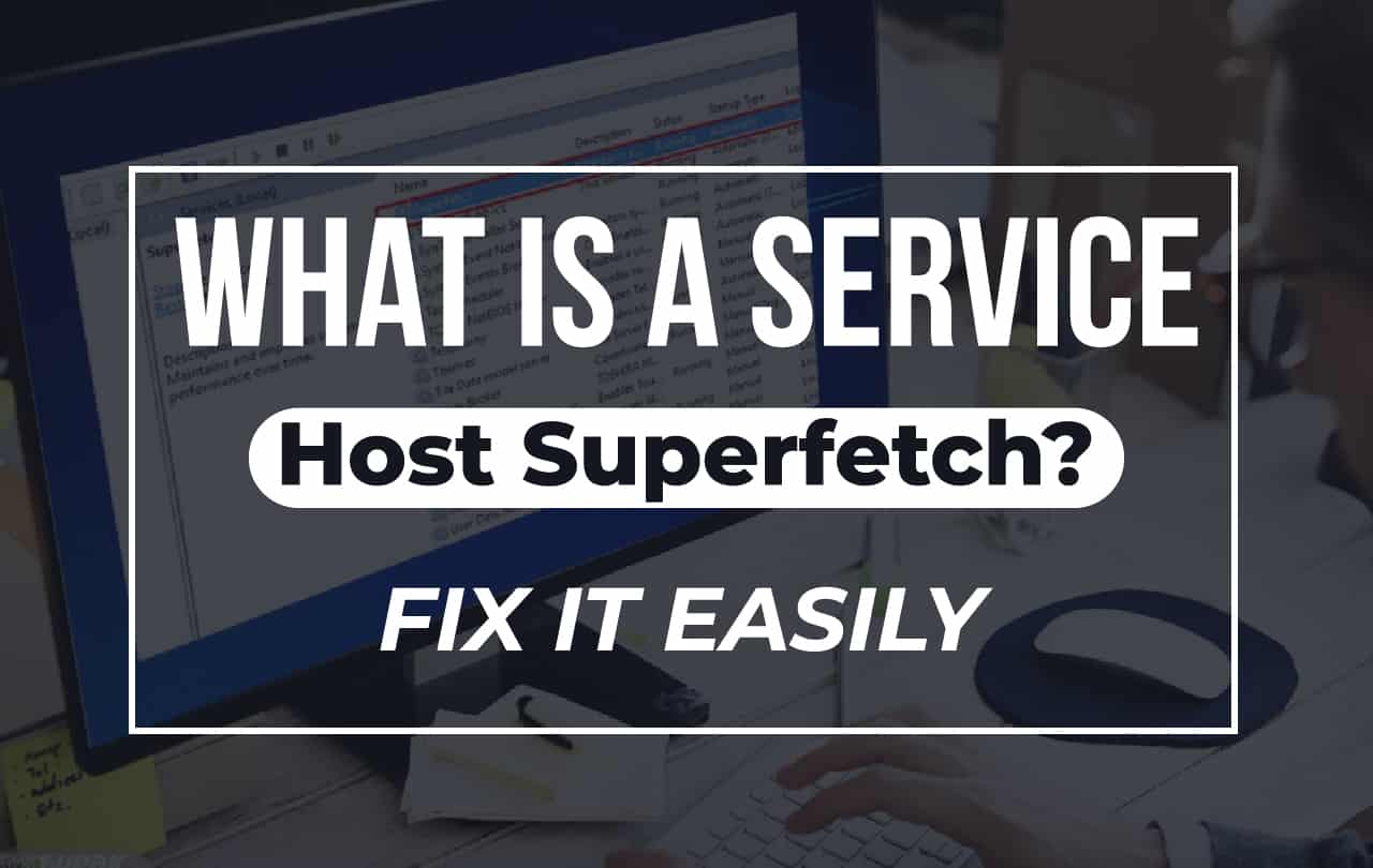 What Is Service Host Superfetch