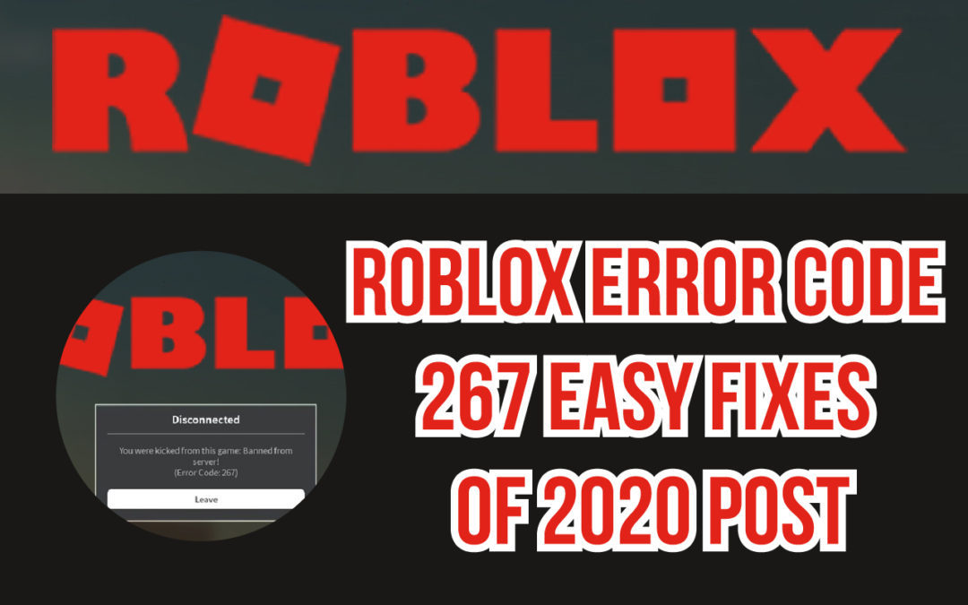 Roblox Error Code 267 Easy Fixes Of 2020
