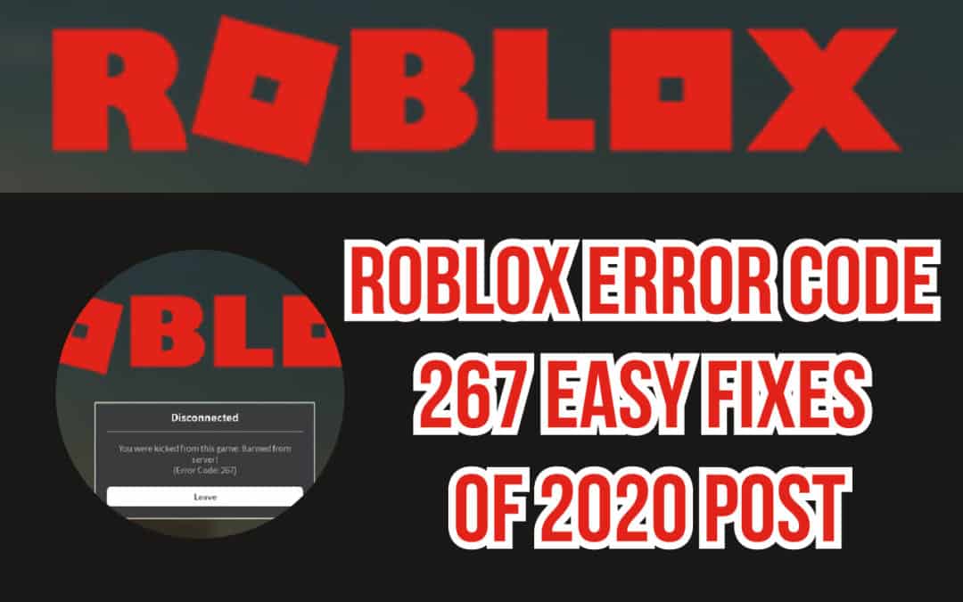 Fix To Roblox Error Code 267