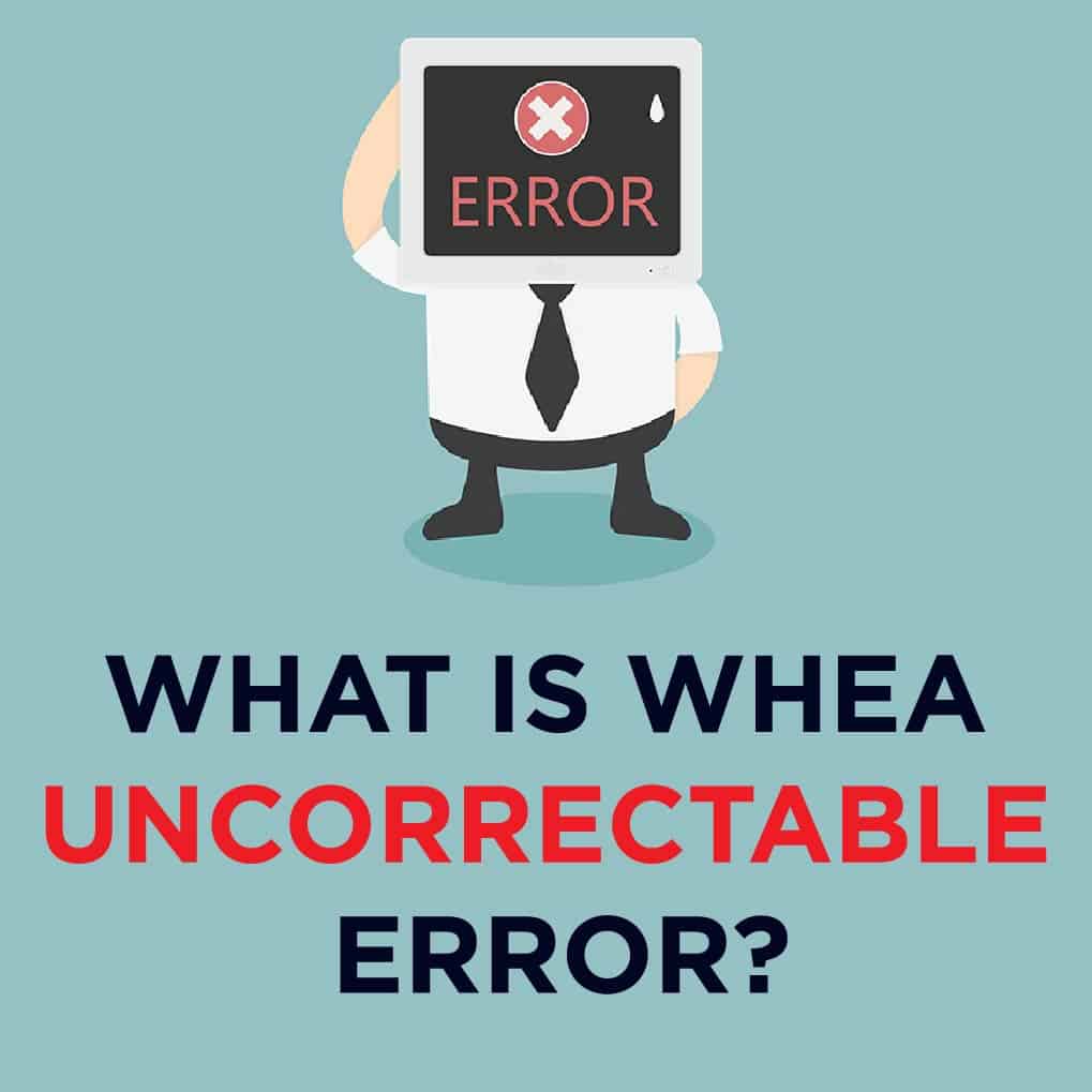 Stop Code Whea Uncorrectable Error