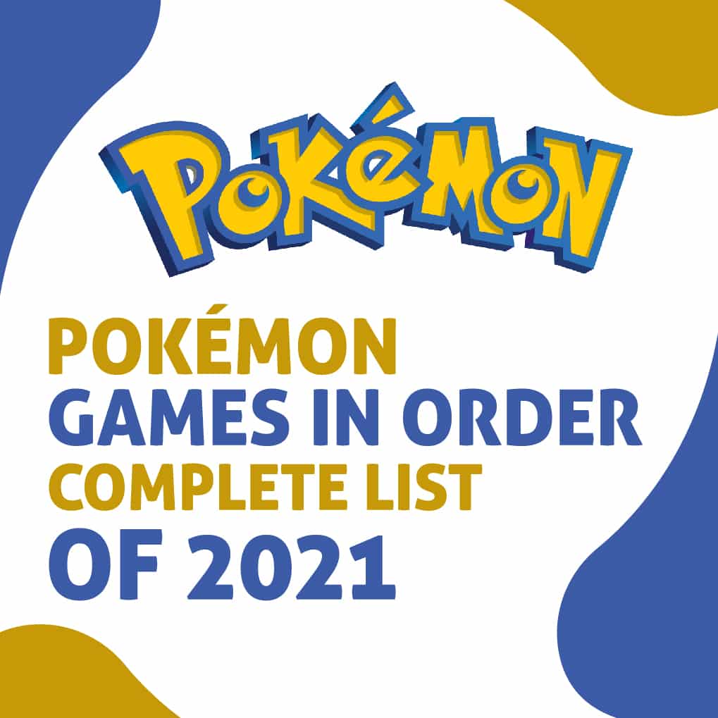 Pokemon Games In Order Complete List Of 2021