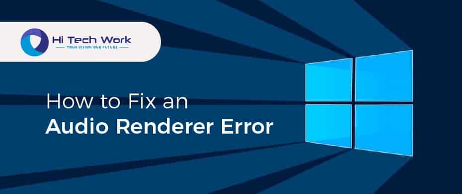Audio Renderer Error Please Restart Your Computer