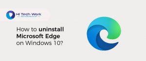 Can I Uninstall Microsoft Edge
