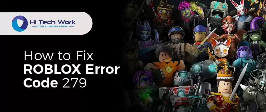 How to Fix Roblox Error Code 279 - An Error Occurred While