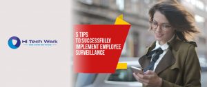 5 Tips to Successfully Implement Employee Surveillance