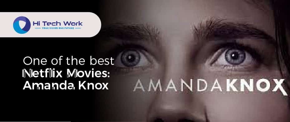 One of the best Netflix movies Amanda Knox