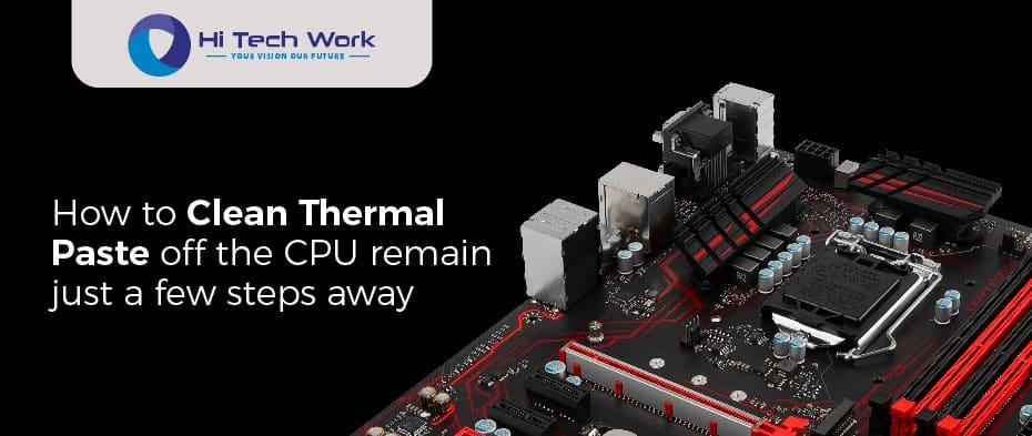 how to clean thermal paste off cpu pins