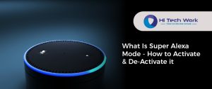 What Is Super Alexa Mode