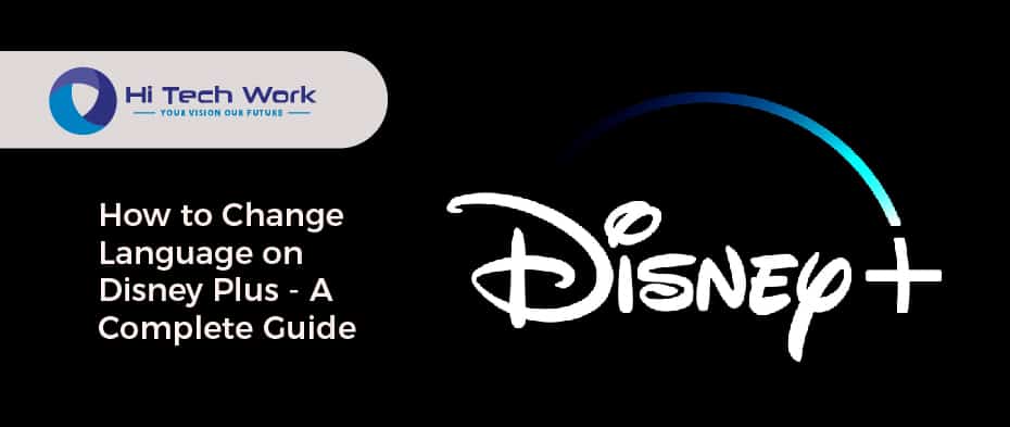 How To Change Language on Disney Plus - A Complete Guide