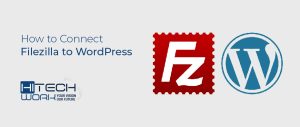 How to Connect Filezilla to WordPress