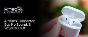 Airpods connected but no sound