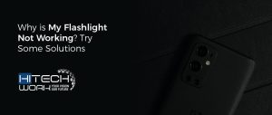 Why is my flashlight not working