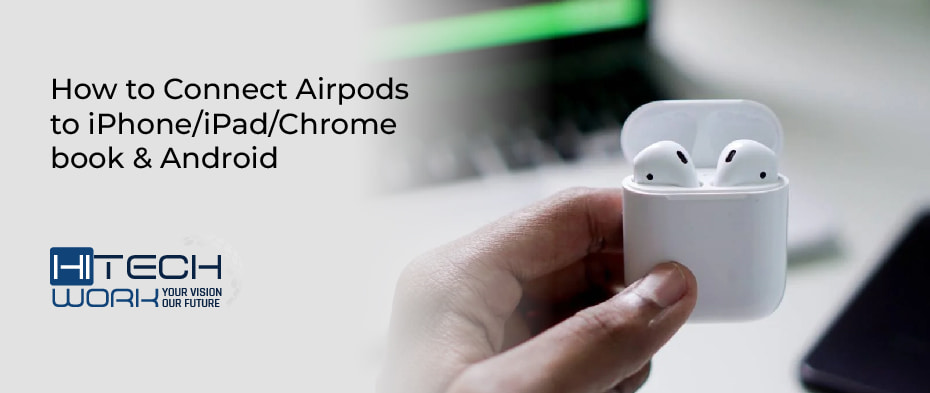How to Connect Airpods to iPhone/iPad/Chrome book & Android