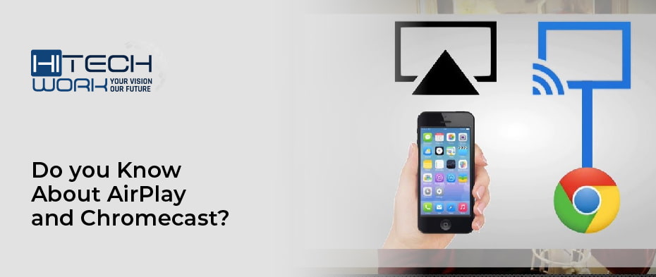 About AirPlay and Chromecast