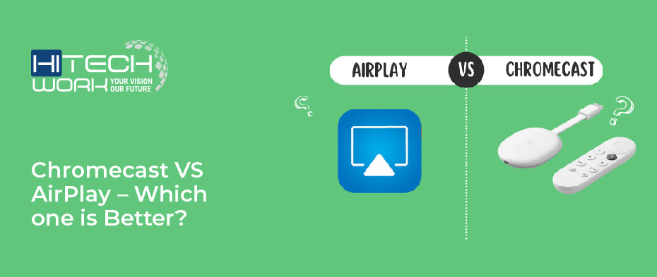 Which One is Better: Chromecast VS Airplay 