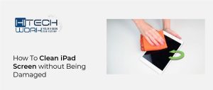 how to clean iPad screen