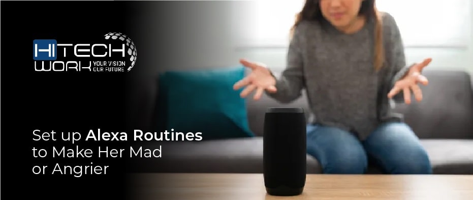 Alexa Routines to Make Her Mad or Angrier