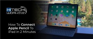 How to connect Apple Pencil to iPad