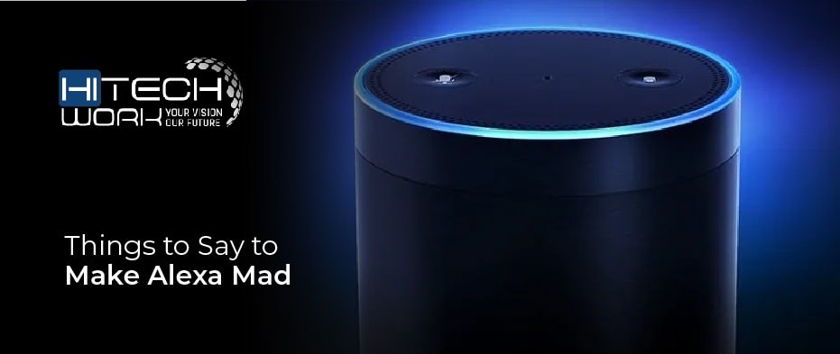 Things to Say to Make Alexa Mad