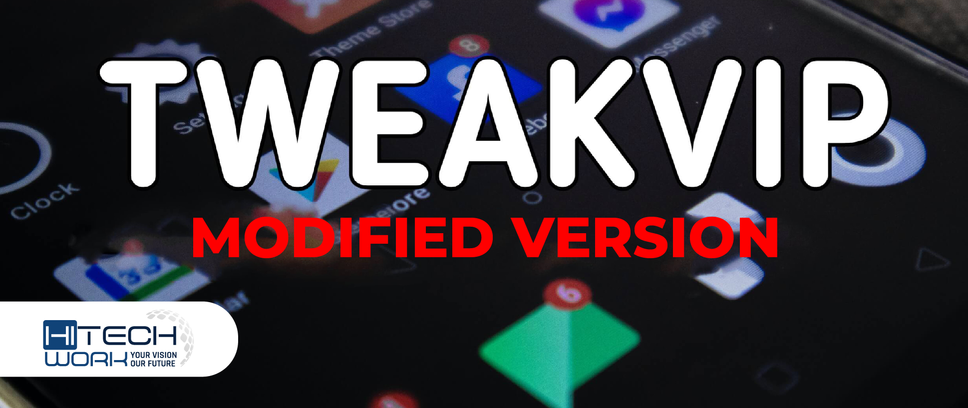 Modified Versions of Android Apps: TweakVIP