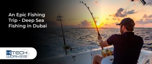 Deep Sea Fishing in Dubai