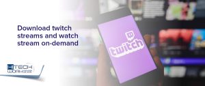 Download twitch streams