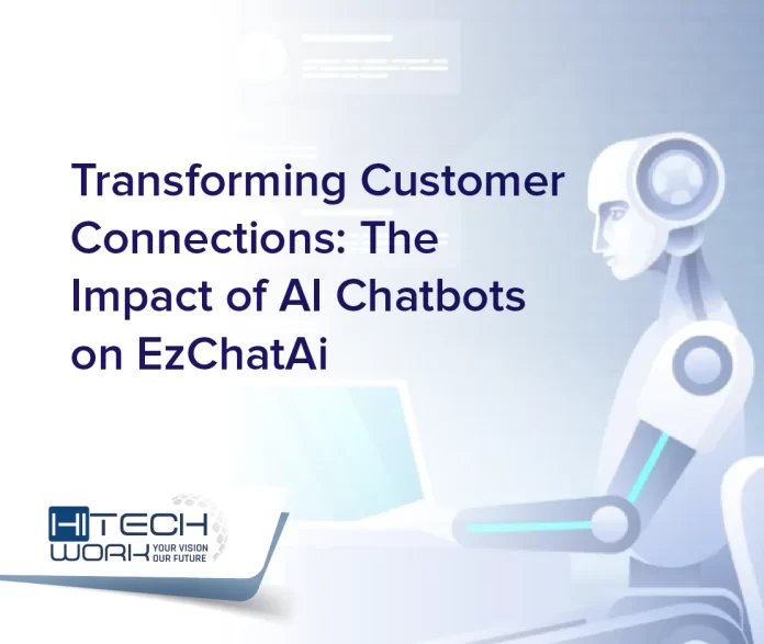 Transforming Customer Connections: The Impact of AI Chatbots on EzChatAi