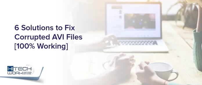 6 Solutions to Fix Corrupted AVI Files